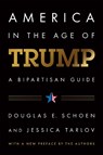 America in the Age of Trump - Douglas E. Schoen ; Jessica Tarlov - 9781641770125