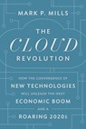 The Cloud Revolution - Mark P. Mills - 9781641772303