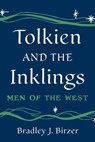 Tolkien and the Inklings - Bradley J. Birzer - 9781641774659