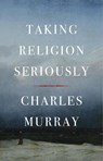 Taking Religion Seriously - Charles Murray - 9781641774857