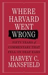 Where Harvard Went Wrong - Harvey C. Mansfield - 9781641775014