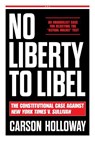 No Liberty to Libel - Carson Holloway - 9781641775038