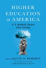Higher Education in America - Kevin D. Roberts - 9781641775427