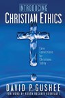 Introducing Christian Ethics - David P Gushee - 9781641801249
