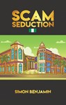 Scam Seduction - Simon Benjamin - 9781641825030