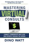 Mastering Virtual Consults - Dino Watt - 9781641846684