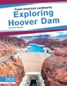 Travel America's Landmarks: Exploring Hoover Dam - Anita Yasuda - 9781641858526