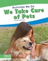 Activities We Do: We Take Care of Pets - Nick Rebman - 9781641858724