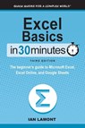 Excel Basics In 30 Minutes - Ian Lamont - 9781641880398