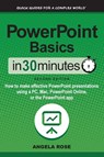 PowerPoint Basics In 30 Minutes - Angela Rose - 9781641880435
