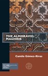 The Almoravid Maghrib - Camilo (University of California Gomez-Rivas - 9781641890854