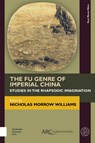 The Fu Genre of Imperial China - NICHOLAS MORROW (ASSISTANT PROFESSOR IN THE SCHOOL OF CHINESE,  University of Hong Kong) Williams - 9781641893312