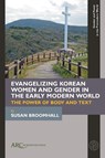 Evangelizing Korean Women and Gender in the Early Modern World - Susan (Professor of History Broomhall - 9781641893664