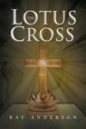 The Lotus Cross - ANDERSON,  Ray - 9781641915304