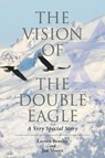 The Vision of the Double Eagle - BENTLEY,  Layton ; Moore, Jan - 9781641917766