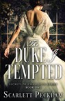 The Duke I Tempted - Scarlett Peckham - 9781641970471
