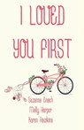 I Loved You First - Suzanne Enoch ; Molly Harper ; Karen Hawkins - 9781641972024