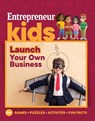 Entrepreneur Kids: Launch Your Own Business - The Staff of Entrepreneur Media - 9781642011401