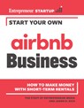 Start Your Own Airbnb Business - The Staff of Entrepreneur Media ; Jason R. Rich - 9781642011616