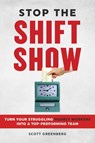 Stop the Shift Show - Scott Greenberg - 9781642011623