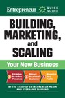 Entrepreneur Quick Guide: Building, Marketing, and Scaling Your New Business - The Staff of Entrepreneur Media ; Stephanie Diamond - 9781642011739