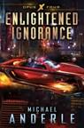 Enlightened Ignorance - Michael Anderle - 9781642024043