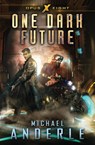 One Dark Future - Michael Anderle - 9781642027730