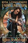 Rita Longknife: Enemy Unknown: Book 1 of the Iteeche War - SHEPHERD,  Mike - 9781642110067