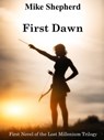First Dawn Book One in the Lost Millennium Trilogy - Mike Shepherd - 9781642110128