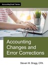 Accounting Changes and Error Corrections - Steven M. Bragg - 9781642212914