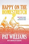 Happy on the Homestretch - Pat Williams - 9781642258783