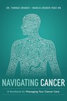 Navigating Cancer: A Workbook for Managing Your Cancer Care - Thomas Gruber - 9781642259117