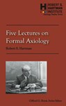 Five Lectures on Formal Axiology - Robert S Hartman - 9781642280265