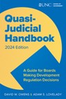 Quasi Judicial Handbook: A Guide for Boards Making Development Regulation Decisions - Adam Lovelady - 9781642380866