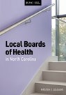 Local Boards of Health in North Carolina - Kirsten Leloudis - 9781642381115