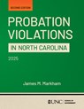 Probation Violations in North Carolina: Second Edition - James M. Markham - 9781642381252