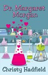 Dr. Margaret Morgan - Christy Hadfield - 9781642476286