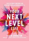 Your Next Level Life - Karen Arrington - 9781642500318