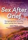 Sex After Grief - Joan Price - 9781642500349