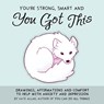 You're Strong, Smart, and You Got This - Kate Allan - 9781642501209