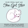 You're Strong, Smart, and You Got This - Kate Allan - 9781642501209