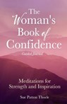 The Woman's Book of Confidence: Guided Journal - Sue Patton Thoele - 9781642504224