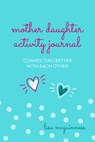 Mother Daughter Activity Journal - Lisa McGuinness - 9781642505801