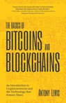 The Basics of Bitcoins and Blockchains - Antony Lewis - 9781642506730