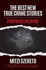 The Best New True Crime Stories: Partners in Crime - Mitzi Szereto - 9781642507614