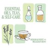Essential Oils, Teas, & Self Care - HUNT,  Deborah ; Hunt, Meaghan - 9781642557695