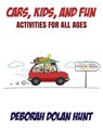 Cars, Kids, & Fun - HUNT,  Deborah - 9781642557749