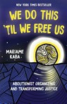 We Do This 'Til We Free Us - Mariame Kaba - 9781642595253