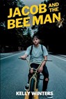 Jacob and the Bee Man - Kelly Winters - 9781642611595