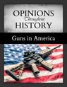 Opinions Throughout History: Guns in America - Micah Issit - 9781642656534